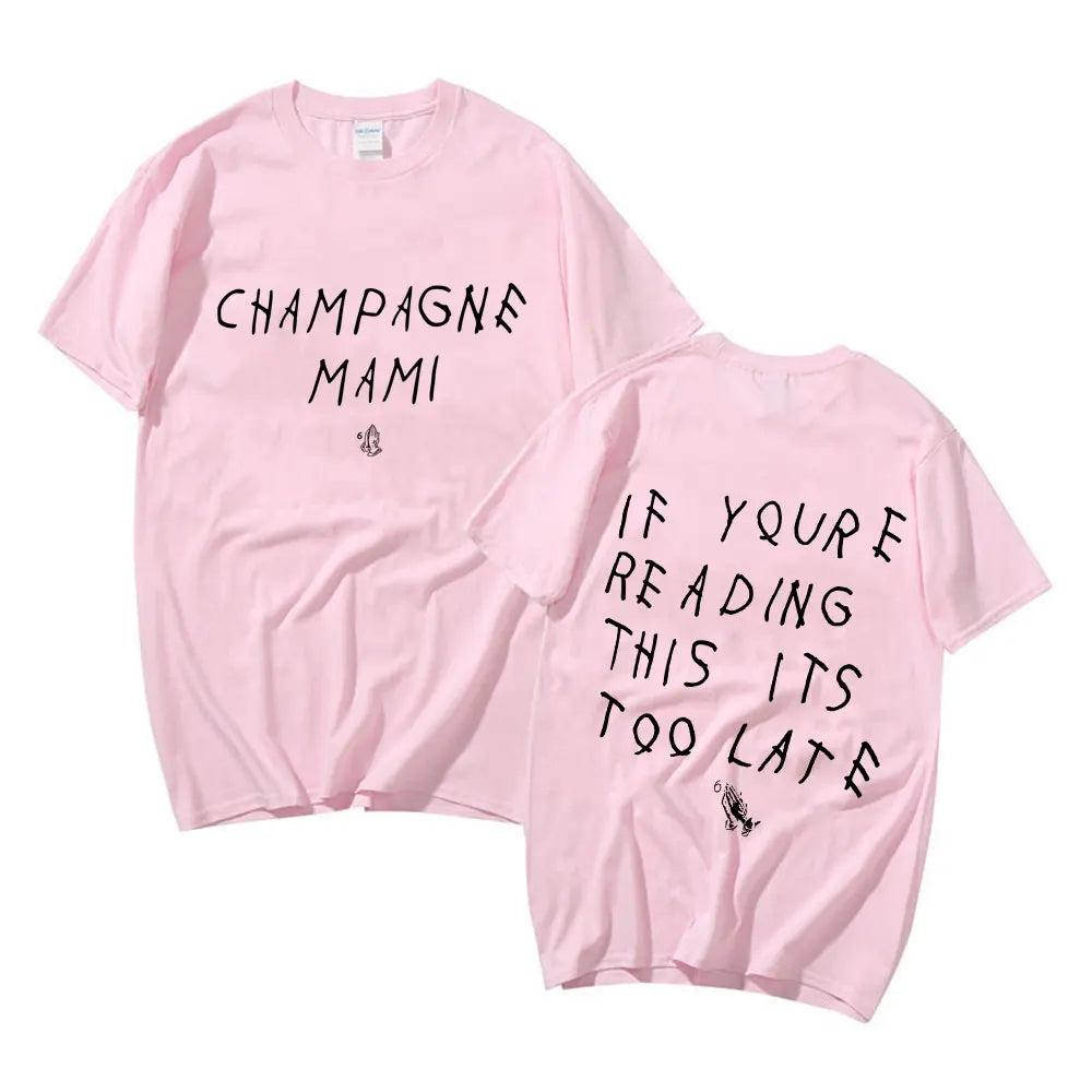 Drake T-shirt - If You Are Reading This It's Too Late