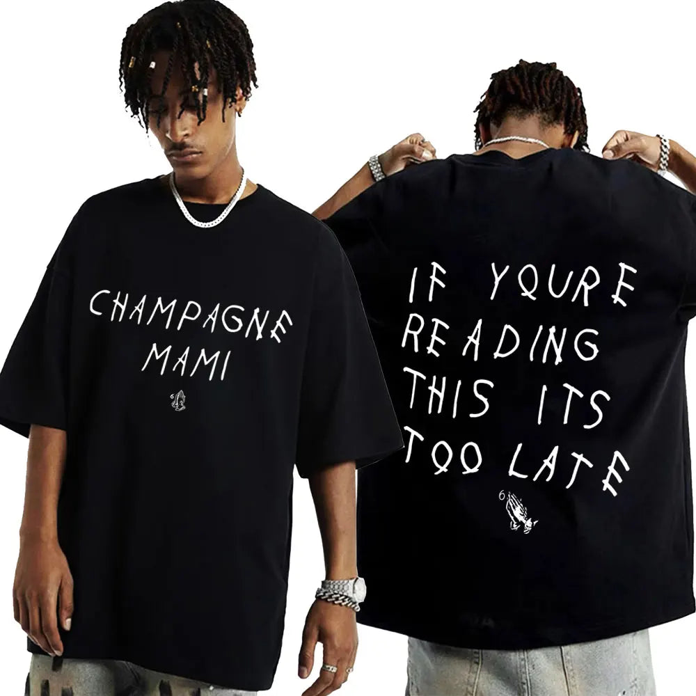 Drake T-shirt - If You Are Reading This It's Too Late