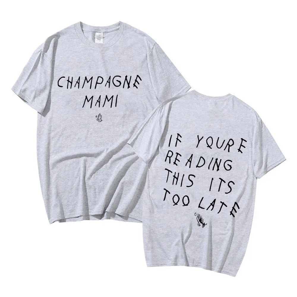 Drake T-shirt - If You Are Reading This It's Too Late